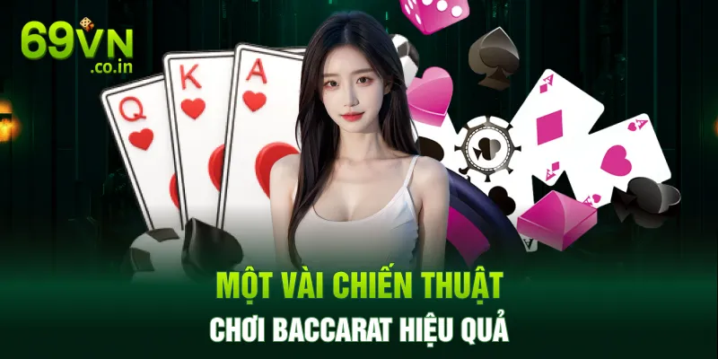 Một vài chiến thuật chơi Baccarat hiệu quả Một vài chiến thuật chơi Baccarat hiệu quả