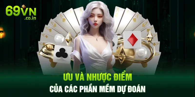 Ưu và nhược điểm của các phần mềm dự đoán Ưu và nhược điểm của các phần mềm dự đoán