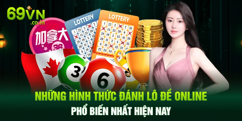 Những hình thức đánh lô đề trực tuyến phổ biến nhất hiện nay Những hình thức đánh lô đề trực tuyến phổ biến nhất hiện nay